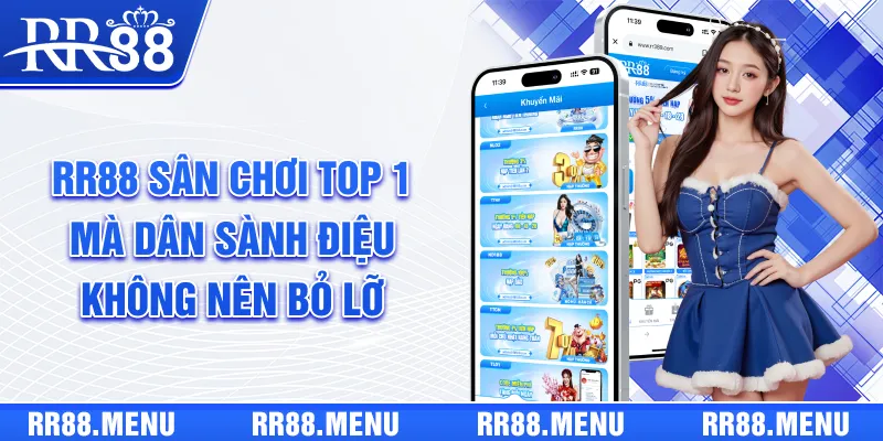 RR88 sẽ mang đến trải nghiệm khác biệt cho bet thủ